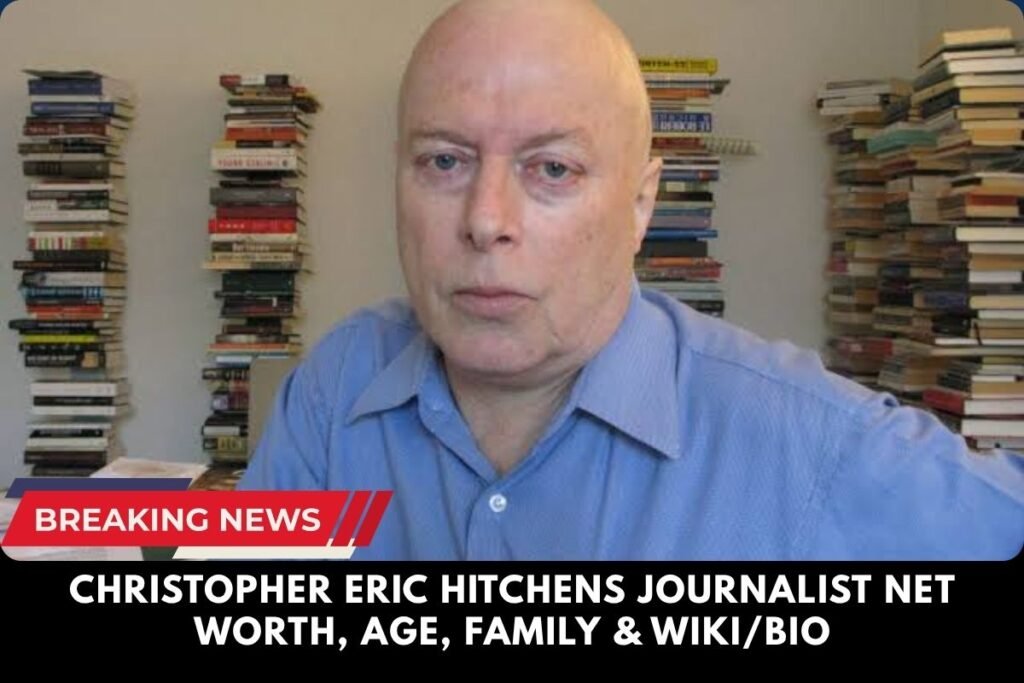Christopher Eric Hitchens Journalist